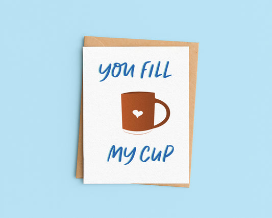 You fill my cup Card