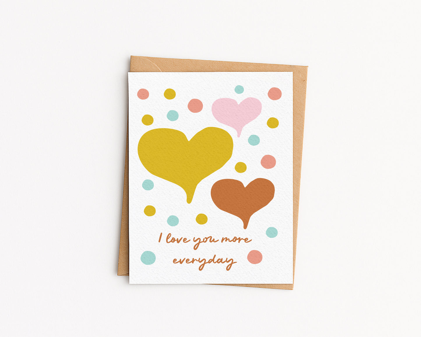 I love you more everyday Card