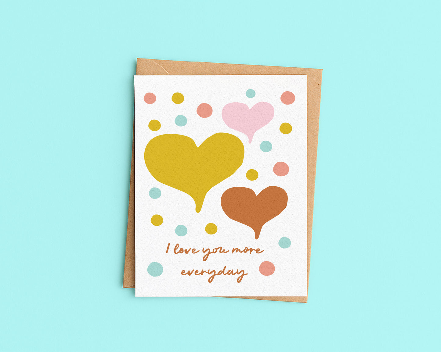 I love you more everyday Card